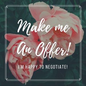 Offers always welcomed!